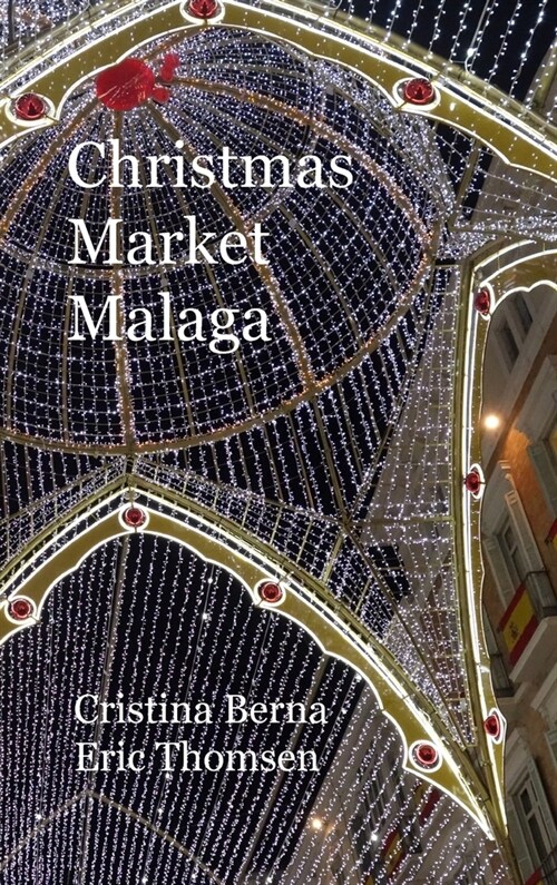 Christmas Market Malaga: Hardcover (Hardcover)