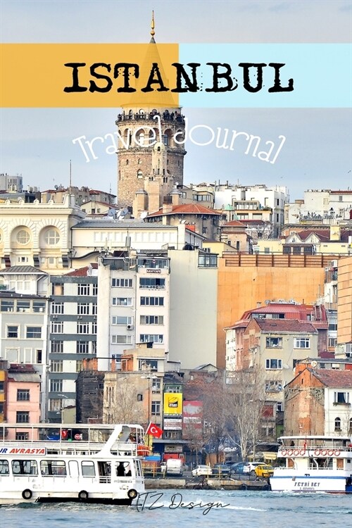 Istanbul Travel Journal: Turkey Blank Lined Notebook for Travels And Adventure Of Your Trip Matte Cover 6 X 9 Inches 15.24 X 22.86 Centimetre 1 (Paperback)