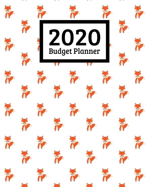 2020 Budget Planner: Monthly And Weekly Budgeting Bill Planner Organizer Expense Tracker Notebook Fox Lovers Woodland Animals (Paperback)