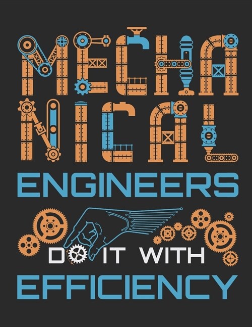 Mechanical Engineers Do It With Efficiency: Mechanical Engineer 2020 Weekly Planner (Jan 2020 to Dec 2020), Paperback 8.5 x 11, Calendar Schedule Orga (Paperback)
