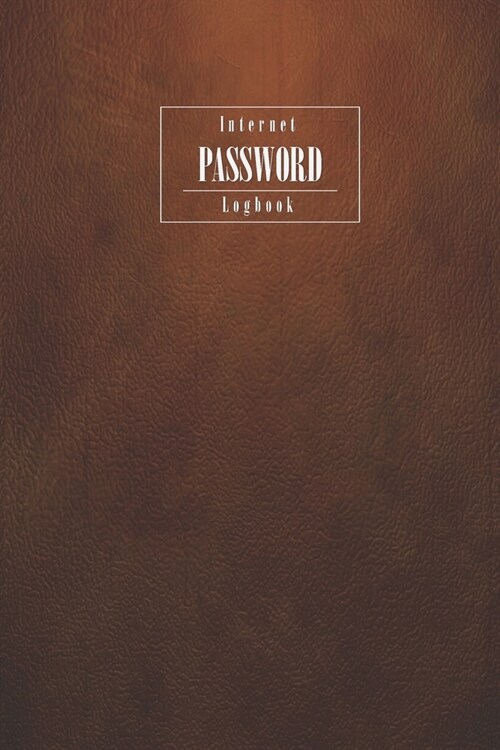 Password Book: Internet Address and Password Logbook to Protect and Remember Usernames and Passwords-6X9 Inch. (Paperback)