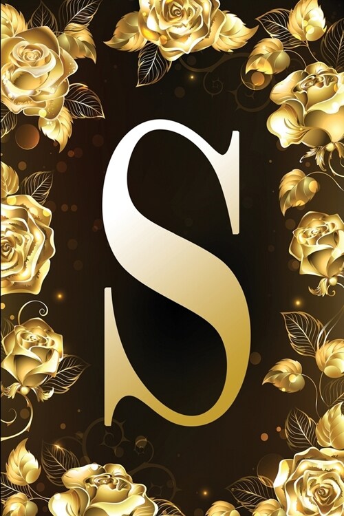 S: Letter Initial Monogram Personalized Notebook - Customized Pretty Shiny Gold & Black Floral Print Designed Journal For (Paperback)