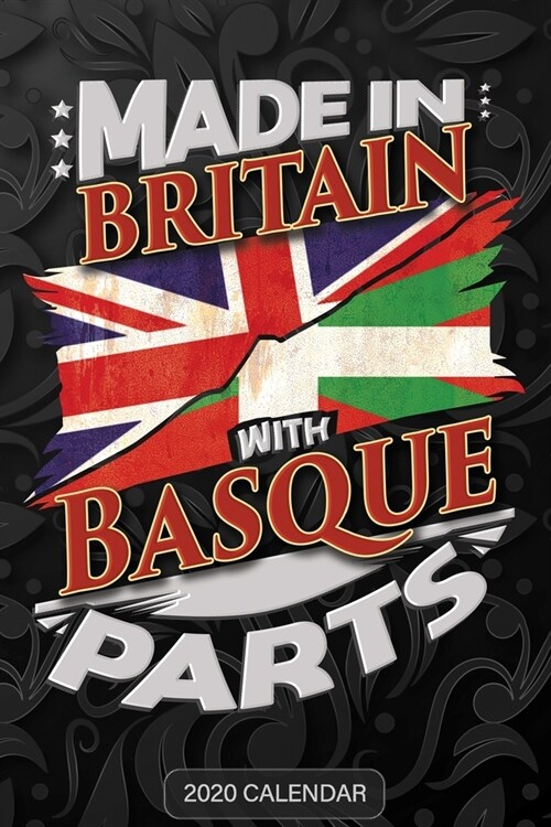 Made In Britain With Basque Parts: Basque 2020 Calender Gift For Basque With there Heritage And Roots From Bilbao (Paperback)