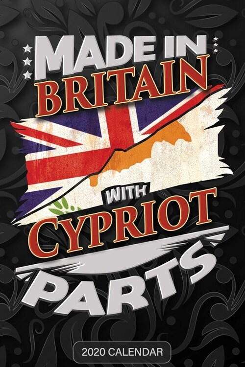 Made In Britain With Cypriot Parts: Cypriot 2020 Calender Gift For Cypriot With there Heritage And Roots From Cyprus (Paperback)