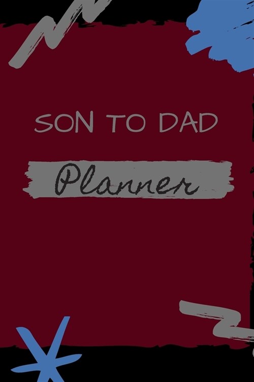 Son to Dad Planner: Dedicated to the Best Dads (Paperback)