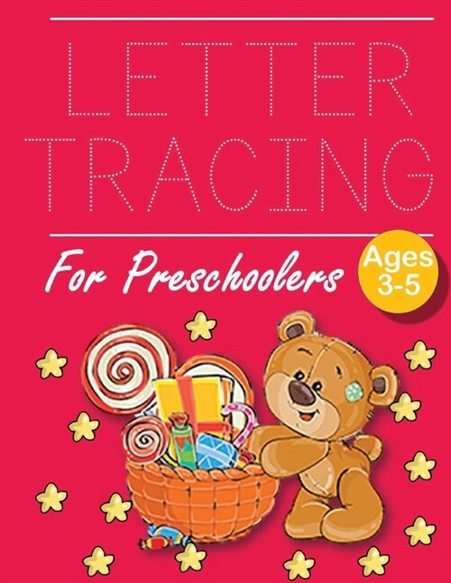 Letter Tracing for Preschoolers Bear with Gift: Letter a tracing sheet - abc letter tracing - letter tracing worksheets - tracing the letter for toddl (Paperback)