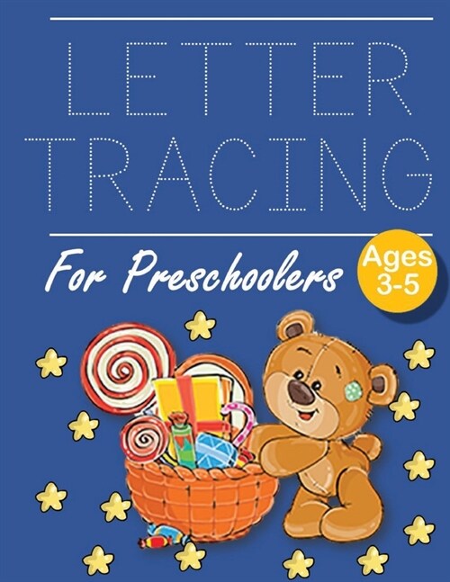 Letter Tracing for Preschoolers Bear with Gift: Letter a tracing sheet - abc letter tracing - letter tracing worksheets - tracing the letter for toddl (Paperback)