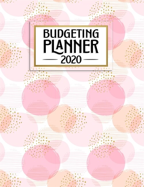 Budgeting Planner: Pretty Pink Circles - Modern Abstract MCM - Easy to Use - Daily Weekly Monthly Calendar Expense Tracker - Budget Plann (Paperback)