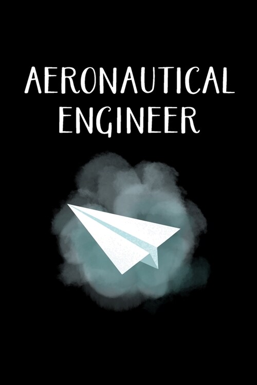 Aeronautical Engineer: Aeronautical Engineering Gifts - Blank Lined Notebook Journal - (6 x 9 Inches) - 120 Pages (Paperback)
