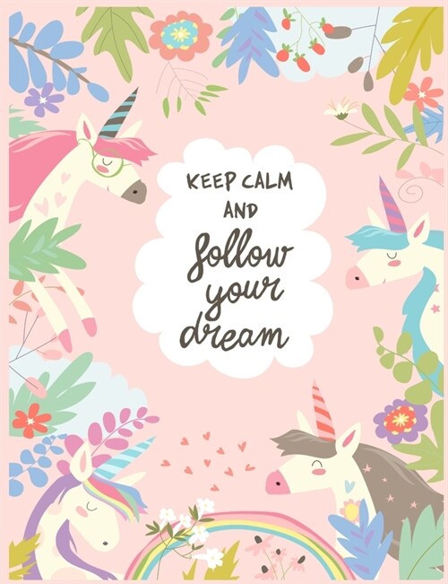 keep calm and follow your dream: Lined Journal / Lined Notebook Gift for girls, 96 Pages, Large 7.44 x 9.69, Soft Cover, white pages, Matte Finish (Paperback)