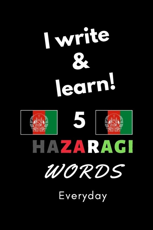 Notebook: I write and learn! 5 Hazaragi words everyday, 6 x 9. 130 pages (Paperback)