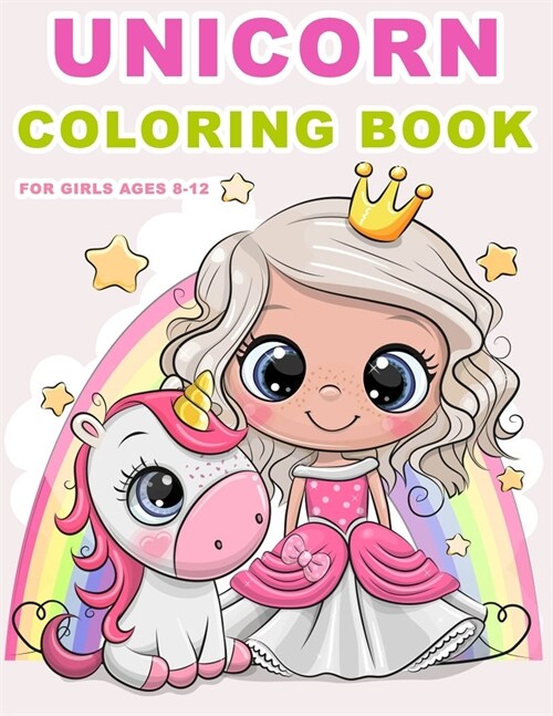 Unicorn Coloring Books for Girls Ages 8-12: The Magical Unicorn Coloring Pages (Unicorn activity book 8-12) (Paperback)