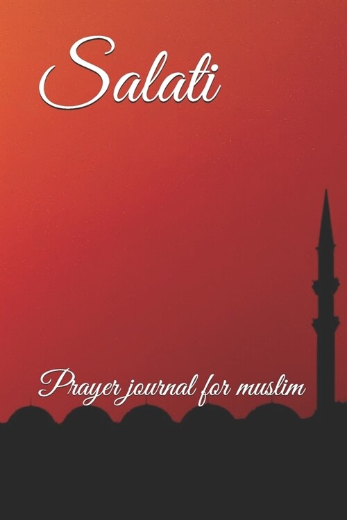 Salati: Prayer journal for muslim (Paperback)