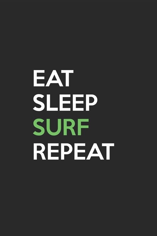 Eat Sleep Surf Repeat: Journal College Ruled Lined HandWriting Notebook - 6x9 Diary 120 Pages - Notes Gift for Girls & Boys (Paperback)