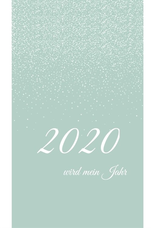 Sterne 2020: 2020 wird mein Jahr - Wochenplaner - Terminplaner - Jahreskalender - Sternenhimmel (Paperback)