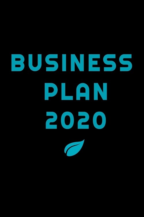 Business Plan 2020: Lined Notebook/Journal Gift, 110 Pages, 6x9 in Soft cover, Sarcastic Humor Journal, secret santa, christmas, appreciat (Paperback)