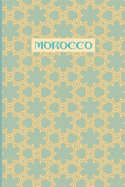 Morocco: ages Moroccan Pattern Notebook Journal Diary For Journaling Doodling Notes Musings Writing Down Thoughts And Ideas Cre (Paperback)