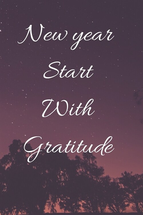 New year Start with Gratitude: Journal Note book (Paperback)