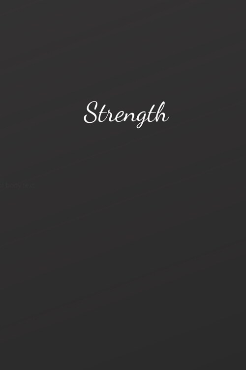 Strength: Notebook, Journal, Planner, Diary - 120 Sheets of Lined Paper (Black colour), White Lines, Medium Ruled, 6 x 9 inche (Paperback)