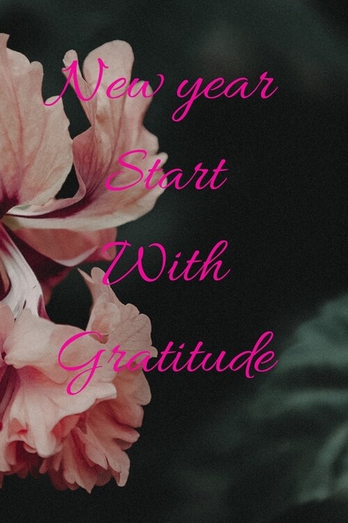 New year Start with Gratitude: Journal Note book (Paperback)