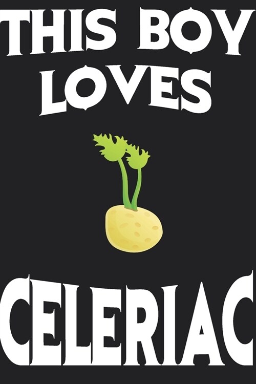 This Boy Loves CELERIAC Notebook: Simple Notebook, Awesome Gift For Boys, Decorative Journal for CELERIAC Lover: Notebook /Journal Gift, Decorative Pa (Paperback)