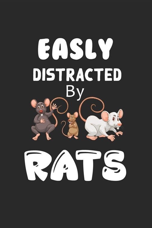 Easily Distracted By Rats: Funny Gifts for Rat Lovers. Lined Rat Notebook, Rat Journal Gifts, 120 Pages, 6x9, Soft Cover, Matte Finish (Paperback)