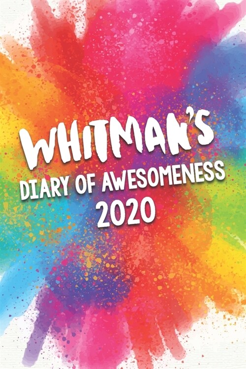 Whitmans Diary of Awesomeness 2020: Unique Personalised Full Year Dated Diary Gift For A Boy Called Whitman - Perfect for Boys & Men - A Great Journa (Paperback)