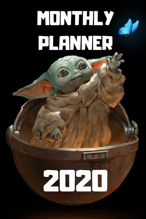 Baby Yoda Monthly Planner 2020: Star Wars Baby Yoda The Mandolorian Monthly Planner (Paperback)