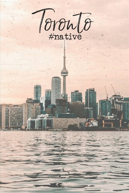 Toronto Native: A Journal: Ontario - Canada (Paperback)