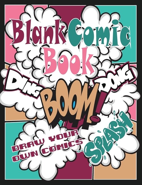 Blank Comic Book Draw Your Own Comics: Large Sketchbook for Kids and Adults to Draw Comics Practice Your Talent and Creativity ( 8.5 X 11 In ) (Paperback)