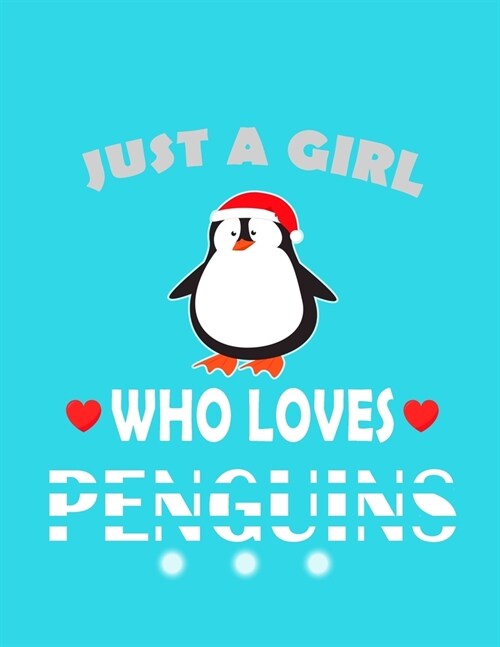 Just A Girl Who Loves Penguins Notebook (Paperback, Blue Cover): Blank Lined Notebook to Write In for Notes, To Do Lists, Notepad, Journal, Funny Gift (Paperback)