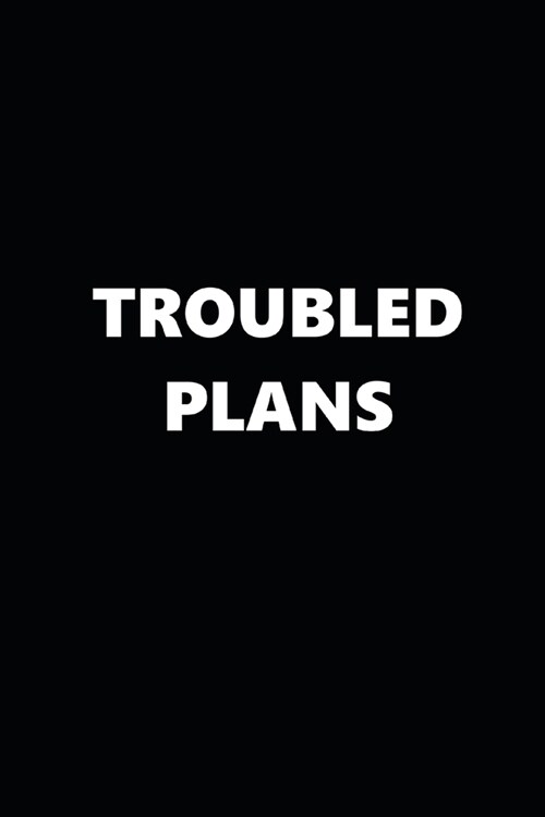 2020 Daily Planner Funny Humorous Troubled Plans 388 Pages: 2020 Planners Calendars Organizers Datebooks Appointment Books Agendas (Paperback)