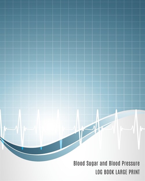 Blood Sugar and Blood Pressure Log Book Large Print: 53 Weeks Daily BP and Glucose Monitoring Tracking Record Book for Version Big Letters Support Low (Paperback)