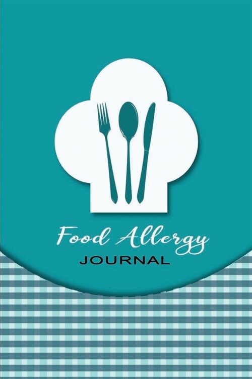 Food Allergy Journal: Food Symptom Diary for Tracking Intolerance & Sensitivity - Simple Food Logbook Including Exercise Workouts & Water In (Paperback)