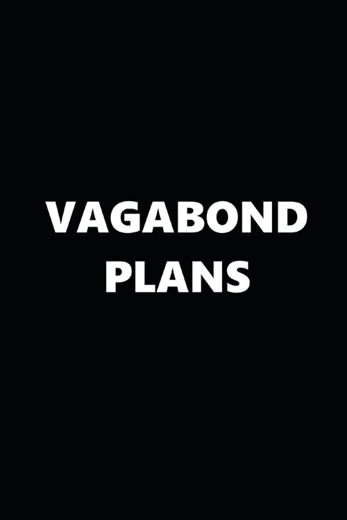 2020 Daily Planner Funny Humorous Vagabond Plans 388 Pages: 2020 Planners Calendars Organizers Datebooks Appointment Books Agendas (Paperback)