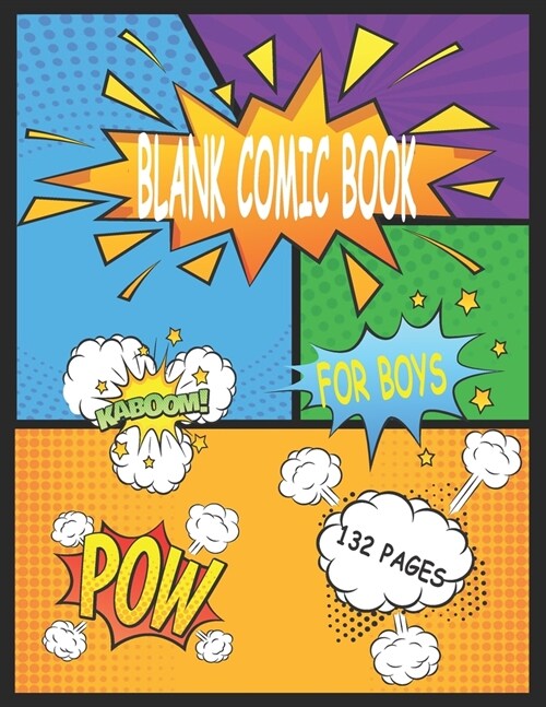 Blank Comic Book for Boys: Write and Draw Your Own Comics With This Comic Book Journal Notebook (8.5 x 11), 132 Pages, Black and White, Blank C (Paperback)