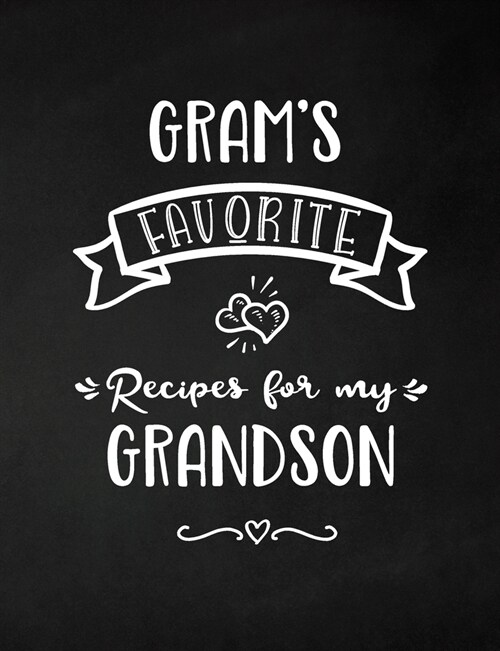 Grams Favorite, Recipes for My Grandson: Keepsake Recipe Book, Family Custom Cookbook, Journal for Sharing Your Favorite Recipes, Personalized Gift, (Paperback)