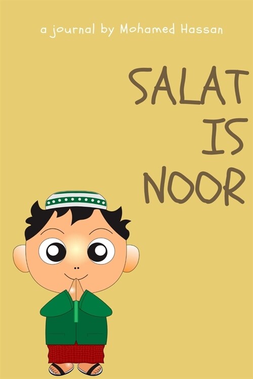 Salah is Noor: A Prayer Journal For Kids is a Way to Cultivate a Path Towards Achieving your Salah Goals Successfully (Paperback)