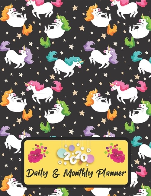 2020 Daily And Monthly Planner: Jan 1, 2020 to Dec 31, 2020 Weekly Daily & Monthly Planner + Calendar Views with Unicorn Pattern Great Planner Gift Fo (Paperback)