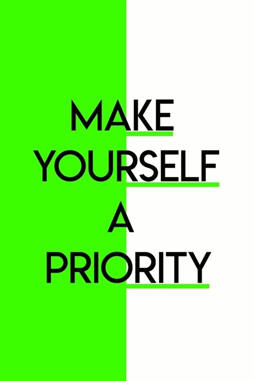 Make Yourself A Priority: Journal Notebook 6x9, 120 Pages (Paperback)