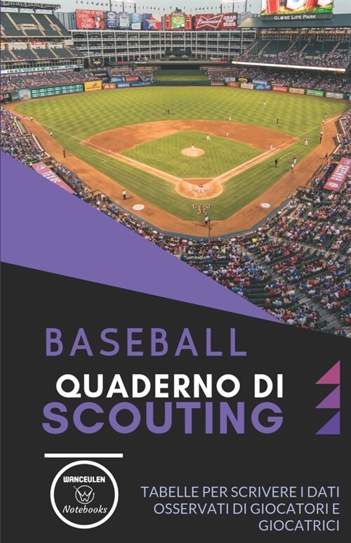 Baseball. Quaderno Di Scouting: Tabelle per scrivere i dati osservati di giocatori e giocatrici (Paperback)