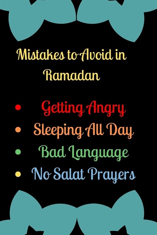 Mistakes To Avoid In the Month of Ramadan: Ramadan Month Themed Journal - Great Present for Ramadan - Perfect as a Surprise Gift, Birthday Gift. Its (Paperback)