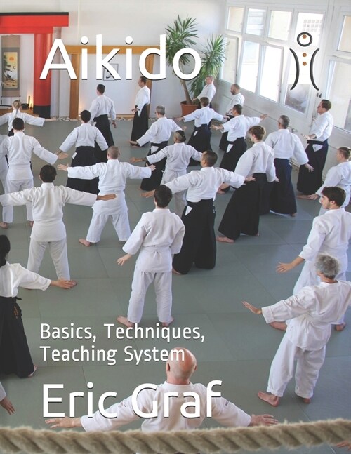 Aikido: Basics, Techniques, Teaching System (Paperback)