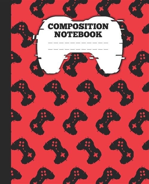 Composition Notebook: funny Gamer Gift wide ruled Composition Notebook / journal video gaming lovers gift (Paperback)