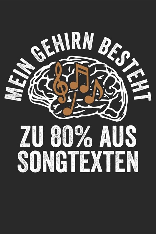 Mein Gehirn besteht zu 80% aus Songtexten: Notizbuch/Tagebuch/Organizer/120 Karierte Seiten/ 6x9 Zoll (Paperback)