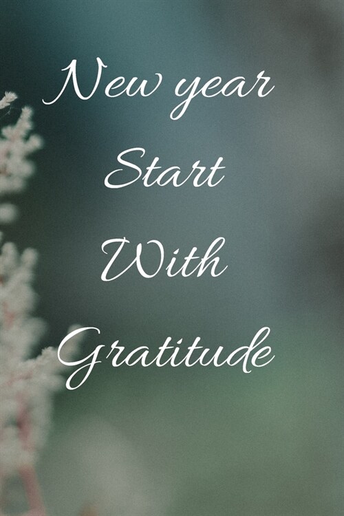 New year Start with Gratitude: Journal Note book (Paperback)