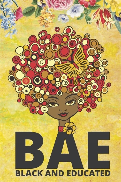 BAE Black and Educated: Black Girl Diva Blank Lined Journal 6x9 Inches 100 Pages, Natural Afro Melanin Queen, Melanin Girl, Pride African Amer (Paperback)