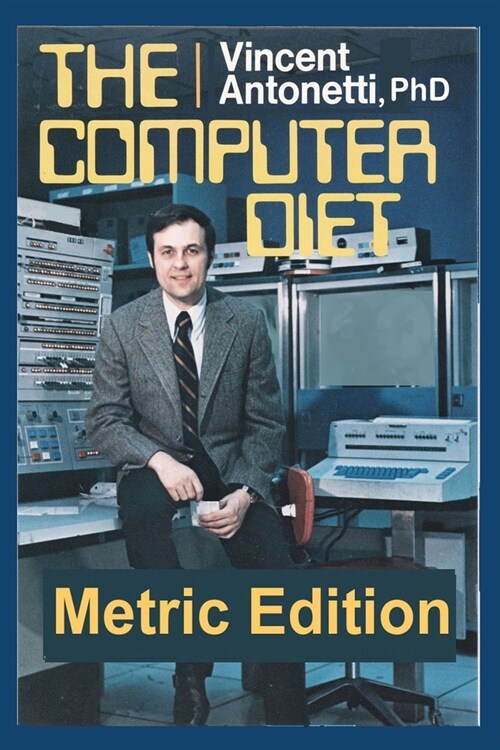 The Computer Diet - Metric Edition (Paperback)