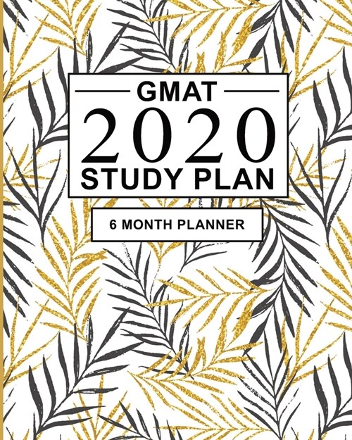 GMAT Study Plan: 6 Month Study Planner for the Graduate Management Admission Test (GMAT). Ideal for GMAT prep and Organising GMAT pract (Paperback)