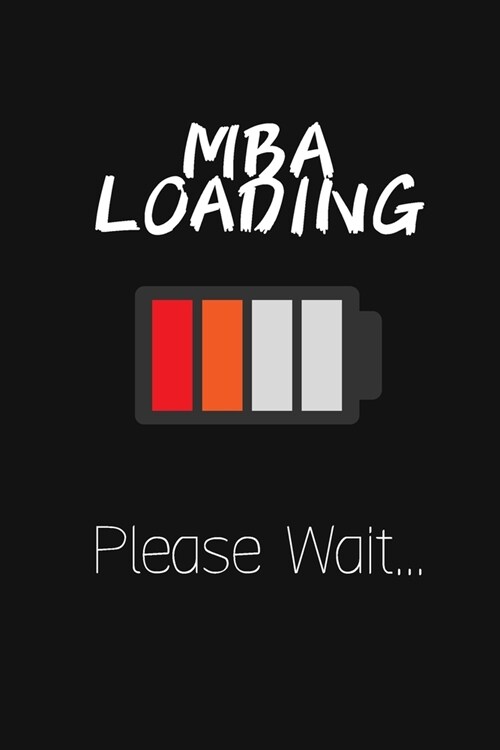 MBA Loading Please Wait...: Journal Paper To Write in - MBA Graduation Funny Quote - Perfect Gag Gift For MBA Graduates (Paperback)